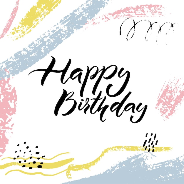 Vector happy birthday card design with calligraphy caption on pastel abstract background.