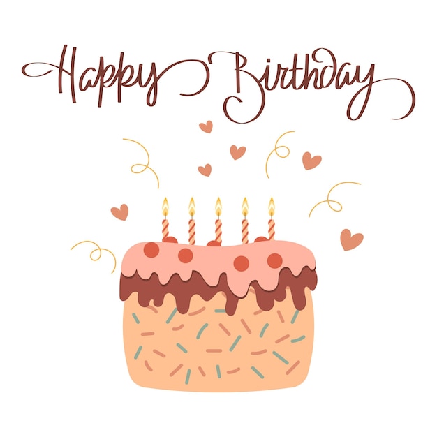 Happy birthday card with cake candles and calligraphic lettering Holiday illustration in flat style