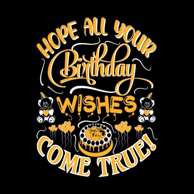 Happy birthday quotes typography t shirt vector illustration template design