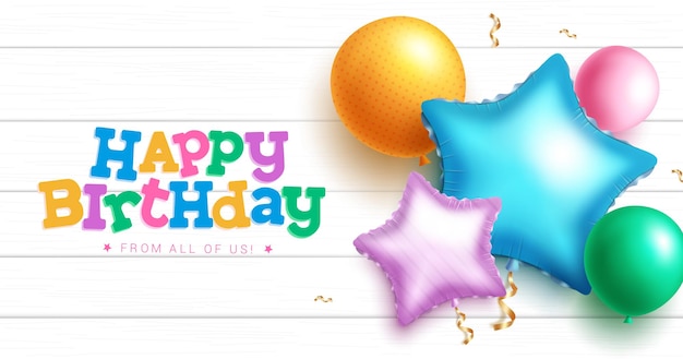 Happy birthday text vector design Birthday greeting in white wood background with realistic balloon