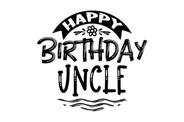 Vector happy birthday uncle poster with a hand drawn design.