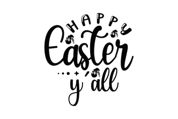 Happy easter y all lettering. black lettering on white background. vector illustration.