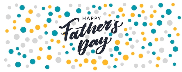 Happy father's day. Lettering. Banner