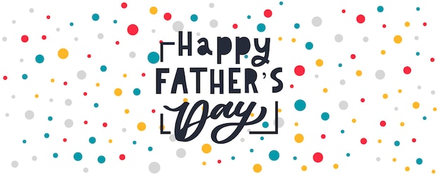 Happy fathers day calligraphy greeting card banner vector illustration