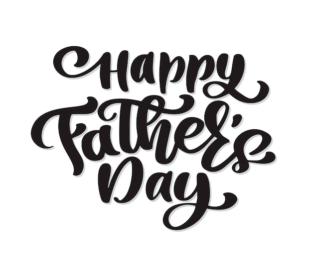 happy fathers day phrase Hand drawn lettering father s quotes Vector calligraphic text design