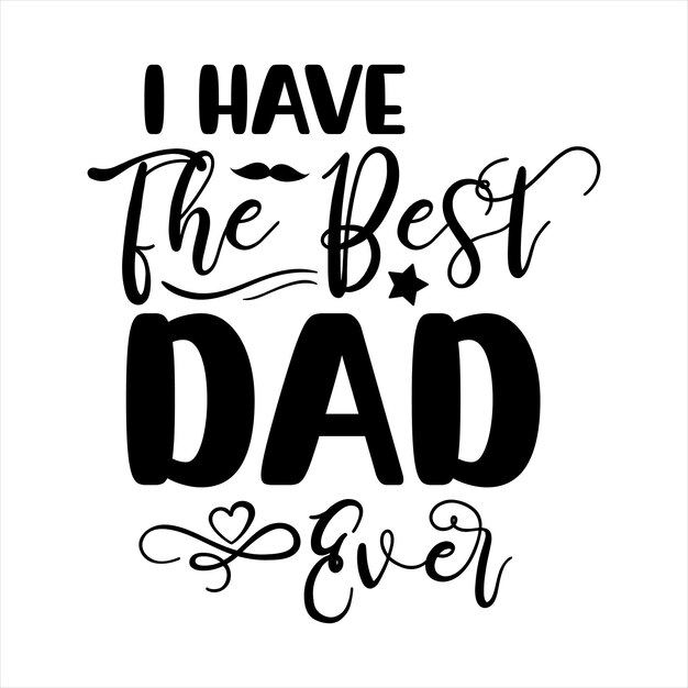 Vector happy fathers day svg bundle dad svg bundle funny dad shirt design 2022 best dad ever daddy svg