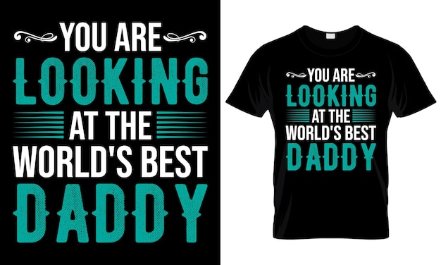 Happy Fathers day Tshirt Father's Day Saying Quotes Typographic Tshirt Design