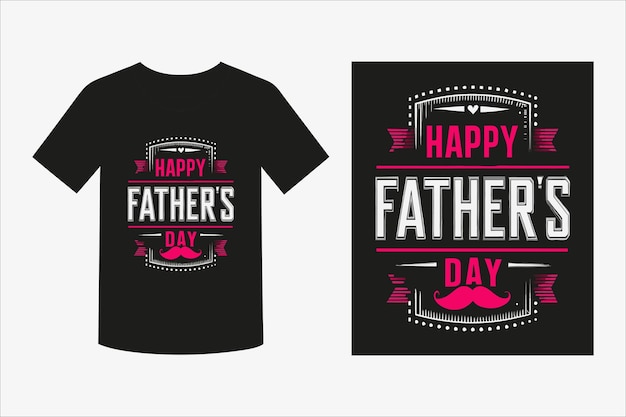 Happy Fathers Day Typography Tshirt Design