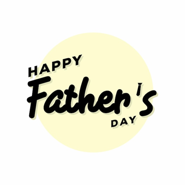 happy fathers day typography vector illustration