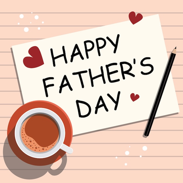 Vector happy fathers day wishes drawn in pencil heart pencil tea paper vector illustration