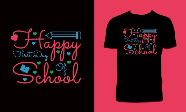 Happy First Day Of School T Shirt Design