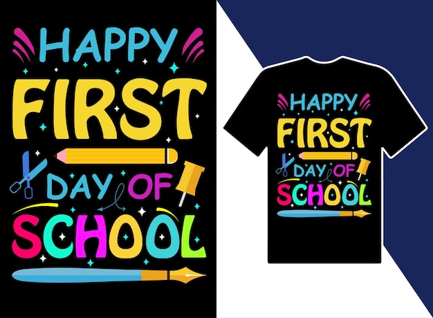 Vector happy first day of school tshirt design vactor typography vector t shirt design