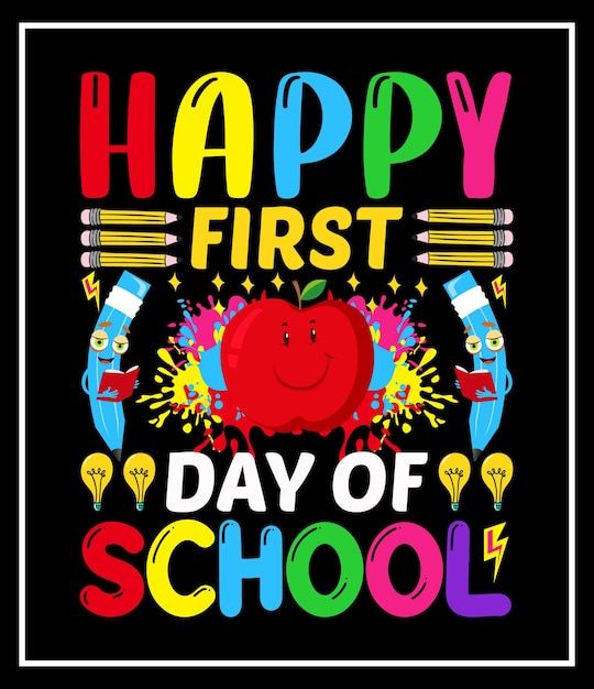 happy first day of school vector graphic t-shirt design