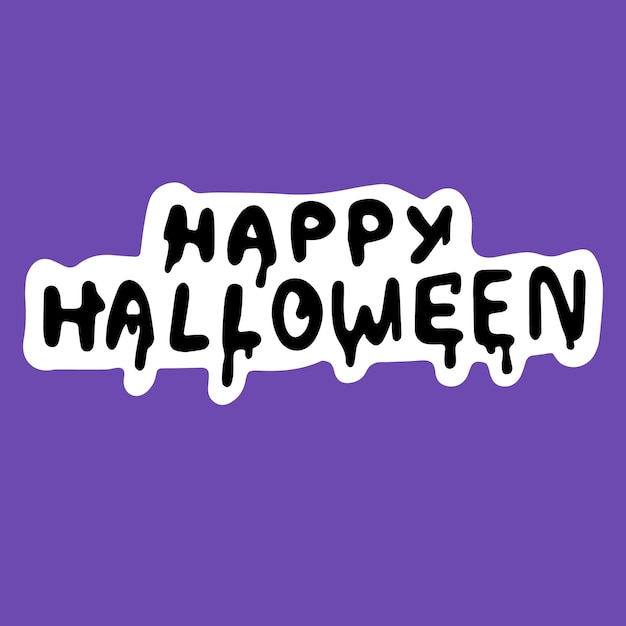 Happy Halloween October holiday lettering handwritten text Helloween calligraphy Sticker with spooky quote typography calligraphic art handwriting Isolated flat vector illustration