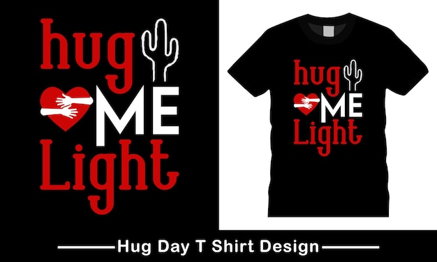 Happy hug day national hug Day T Shirt Design typography Vector, Hug T Shirt