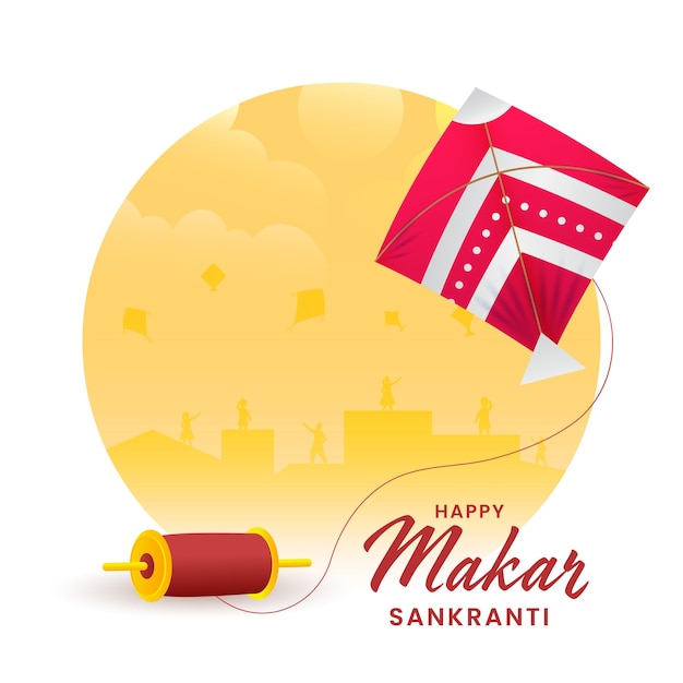 Happy Makar Sankranti Greeting Card With Kite Flying String Spool Silhouette People And Surya Sun On Yellow And White Background