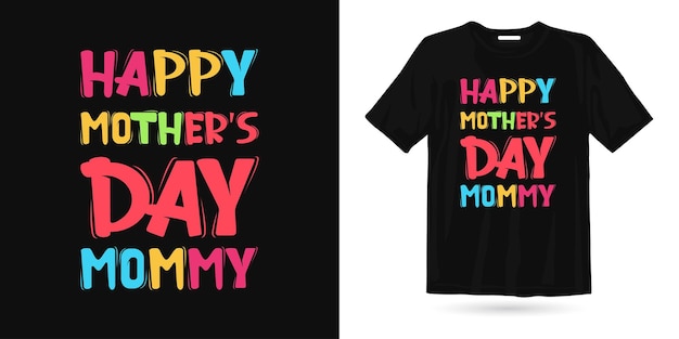 Happy mother's day mommy t shirt design