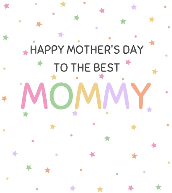 Happy Mother's Day Postcard for the holiday Mother's Day The best mommyPerfect for greeting card