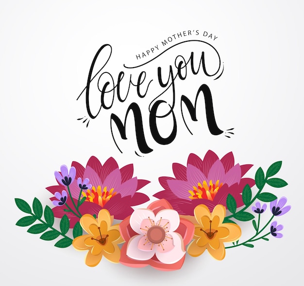 Happy mother's day vector design. Love you mom text with colorful flower ornament for greeting.