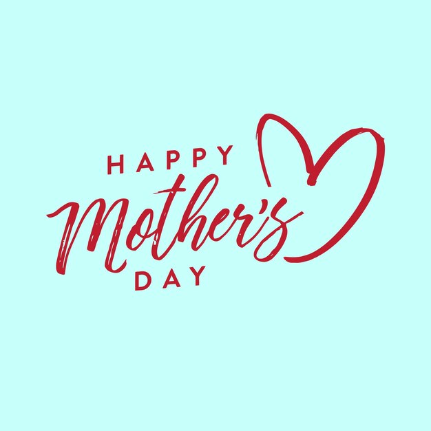 Happy Mothers Day Background Mothers Day Greeting Card Mothers Day Text Moms Love Heart