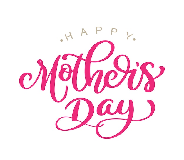 Happy Mothers Day Handwritten lettering isolated brush pen Vector illustration