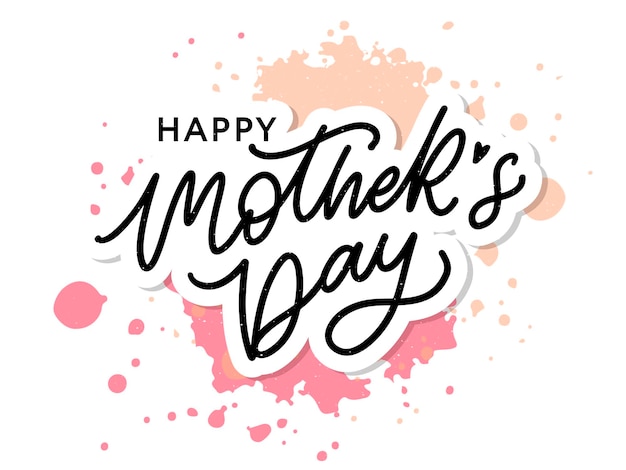 Happy Mothers Day lettering Handmade calligraphy vector illustration Mother's day card with flowers