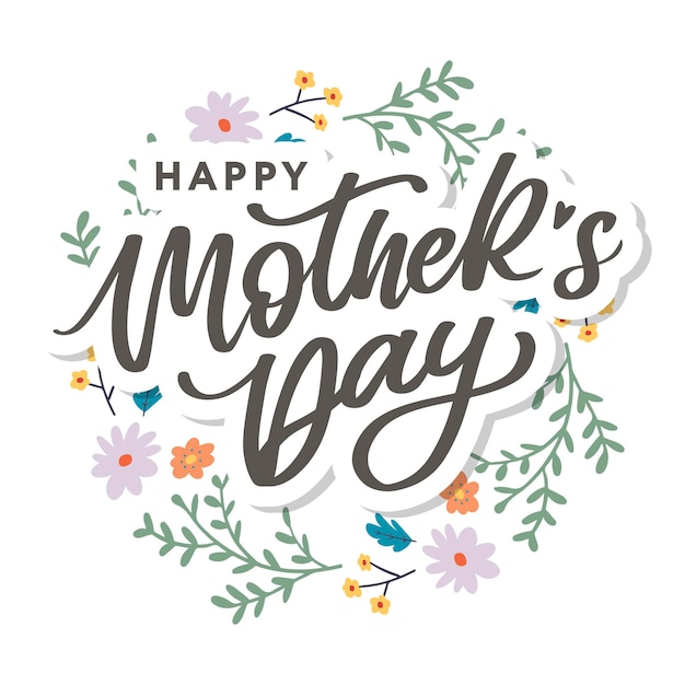 Happy Mothers Day lettering Handmade calligraphy vector illustration Mother's day card with flowers