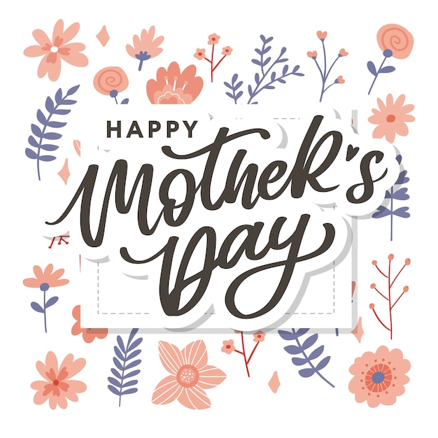 Happy mothers day lettering handmade calligraphy vector illustration mothers day card with flowers