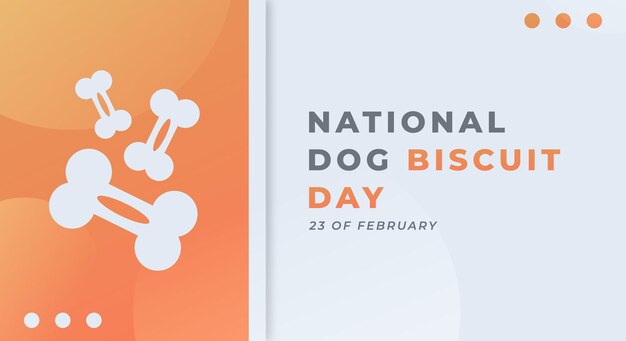 Happy National Dog Biscuit Day Vector Design Illustration for Background Poster Banner Advertising