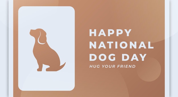 Happy National Dog Day August Vector Design Illustration for Background Poster Banner Advertising