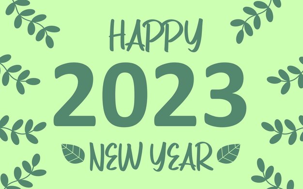 Happy New Year for greeting card with leaves. Typography for happy new year 2023.