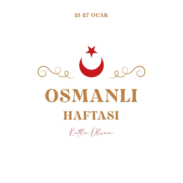 Happy Ottoman Week Turkish translate Osmanl Haftas Kutlu Olsun Ottoman sign design set vector