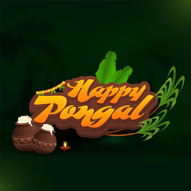 Happy Pongal Font Over Wooden Board With Traditional Food In Clay Pots Lit Oil Lamp Diya Banana Leaves And Sugarcanes On Dark Green Background