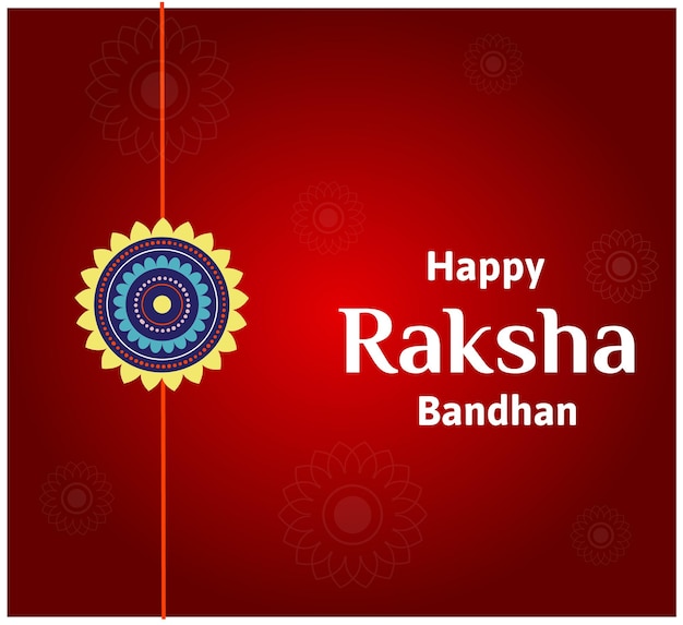 Happy Raksha Bandhan Indian Hindu Festival Celebration Vector Illustrations With Creative Background