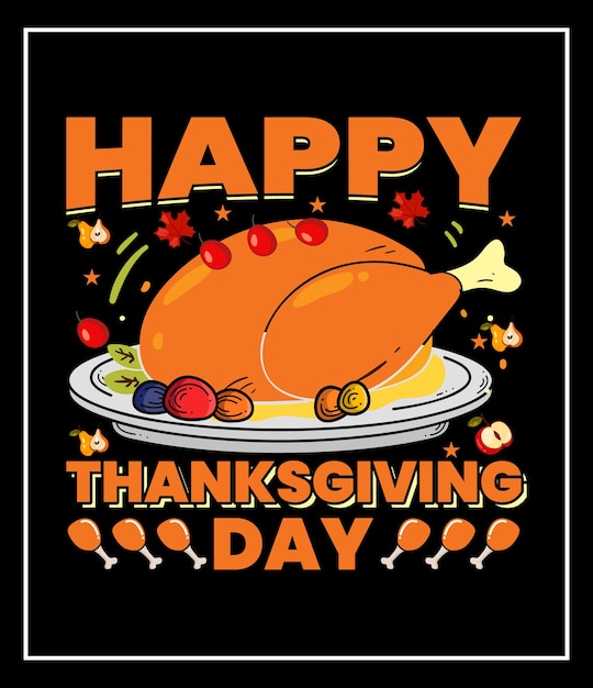 happy thanksgiving day Thanksgiving vector graphic t shirt design