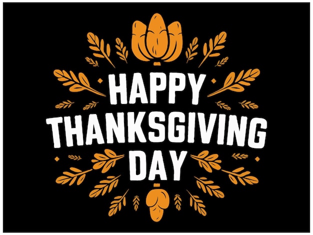 Vector happy thanksgiving day tshirt design vector illustration design