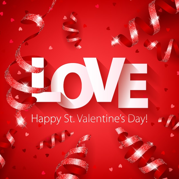 Happy Valentine's day LOVE with serpentine and heart confetti.