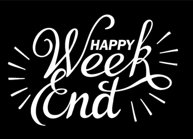 Happy Weekend lettering