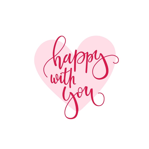 Happy with you calligraphic vector inscription