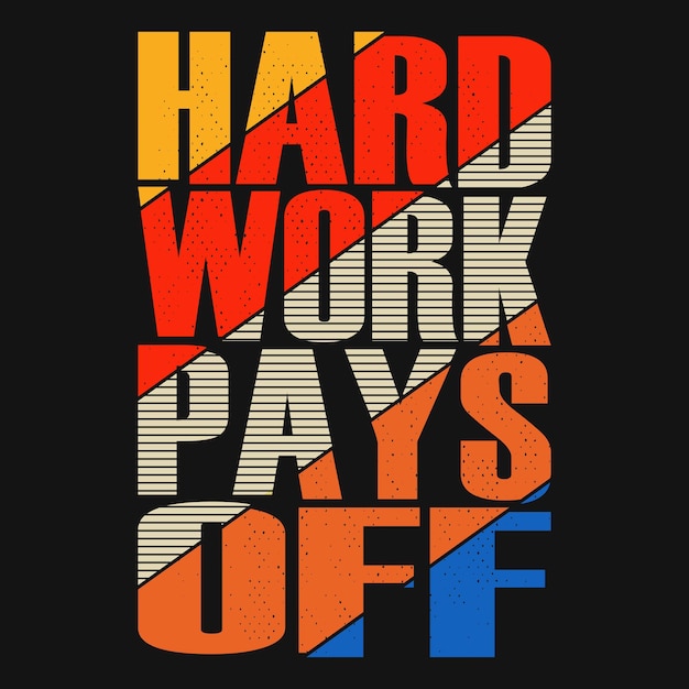 Hard work pays off - typography motivational t shirt design