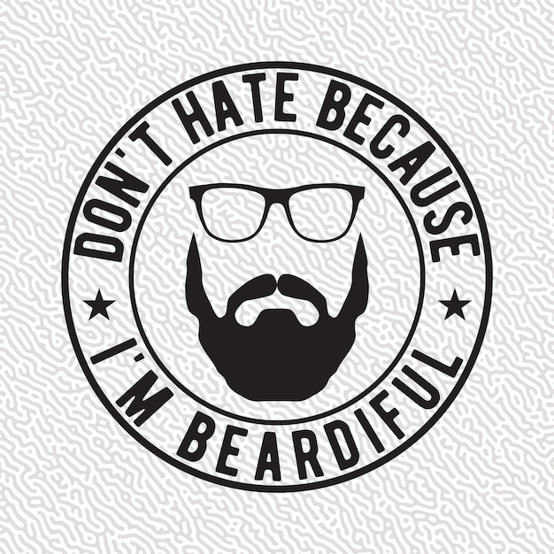 Don't hate Because i'm Beardiful badges collection in hand drawn style