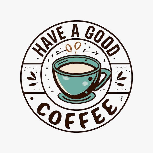 Have a good coffee typography t shirt design generative Ai