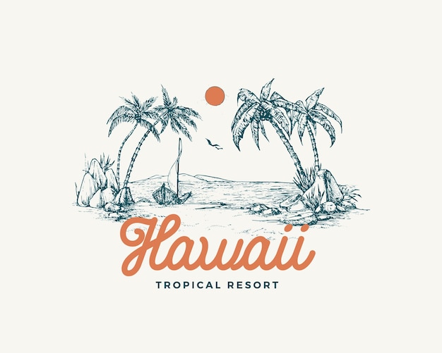 Vector hawaii tropical resort view badge or logo template hand drawn beach with palm trees and sail boat sketch with typography premium nature sea landscape emblem isolated