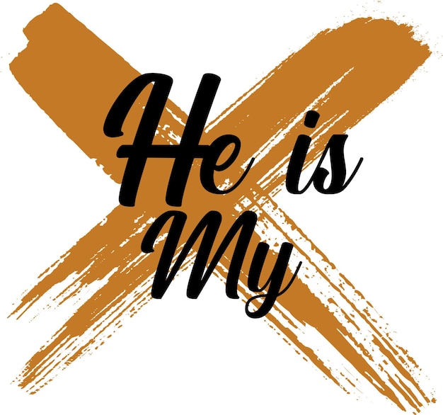 He is my X t shirt design typography t shirt design t shirt design vintage typography tshirt