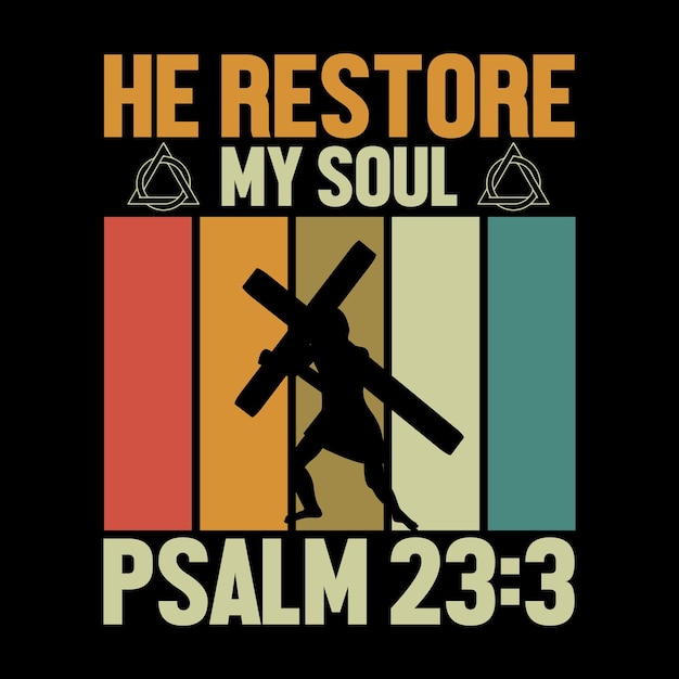 He Restore My Soul Psalm 233 Vintage Christian t shirt design vector