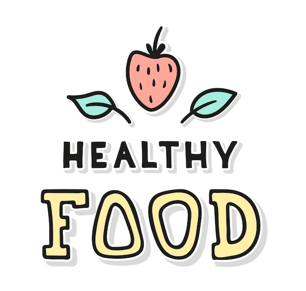 Healthy food colored lettering with doodle strawberry