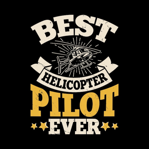 Helicopter Helicopter Pilot Ever Funny Retro Vintage Pilot Helicopter Tshirt Design