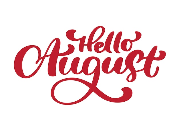 Hello August lettering print vector text Summer minimalistic illustration Isolated calligraphy phrase