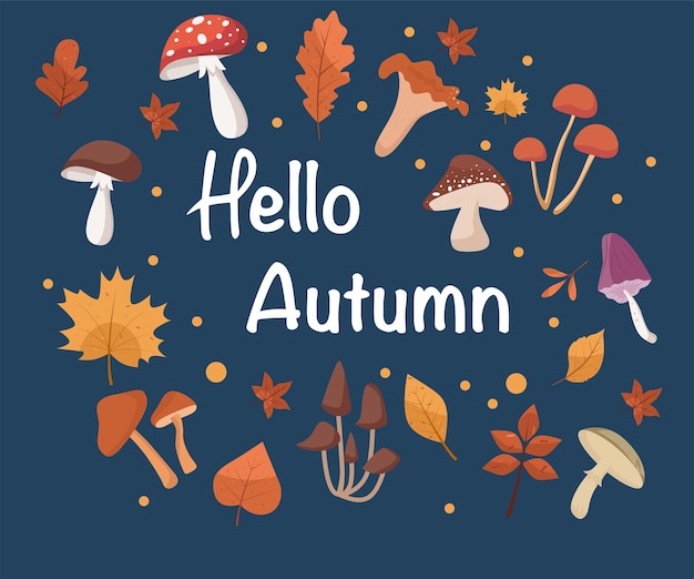 Hello autumn card with leaves and mushrooms on the dark background