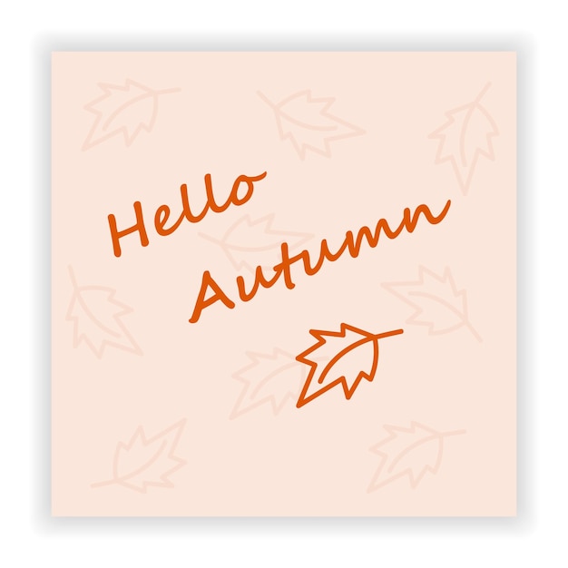 Hello autumn handwriting lettering with leaves on a note sticker page greeting cards design concept